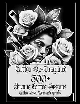 Tattoo Re-Imagined Volume 1, 500+ Chicano Tattoo Designs
